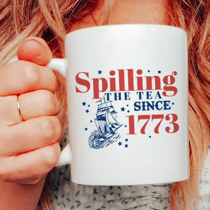 4th of July - Spilling the Tea Since 1773 - Coffee Mug